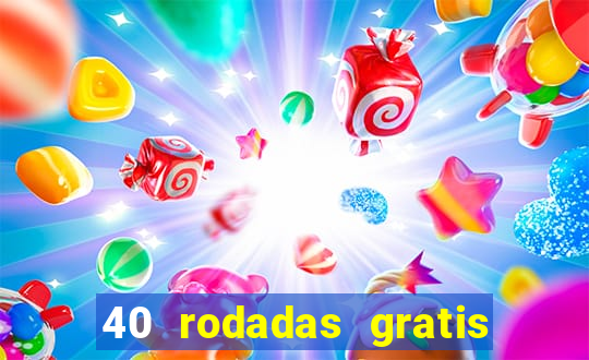 40 rodadas gratis jon bet